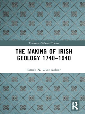 cover image of The Making of Irish Geology 1740–1940